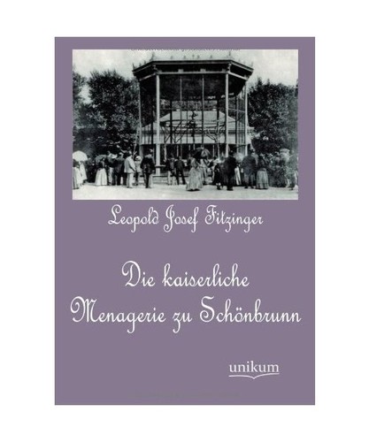 Die kaiserliche menagerie - die,